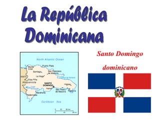 Santo Domingo La República Dominicana dominicano