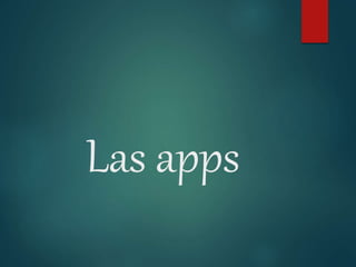 Las apps
 