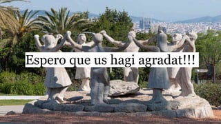 Espero que us hagi agradat!!!
 