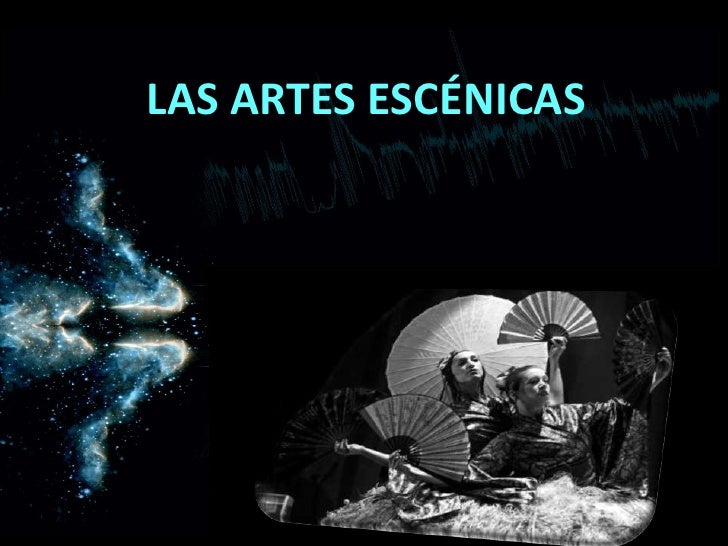 Las artes escenicas