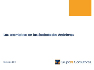 Las asambleas en las Sociedades Anónimas
Noviembre 2012
 