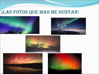 ¡LAS FOTOS QUE MAS ME GUSTAN! 