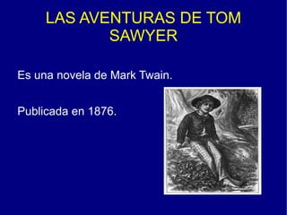 LAS AVENTURAS DE TOM SAWYER ,[object Object]