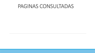 PAGINAS CONSULTADAS
 