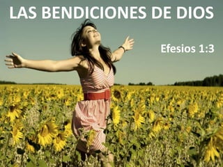 LAS BENDICIONES DE DIOS
Efesios 1:3