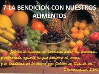 7-LA BENDICION CON NUESTROS
ALIMENTOS