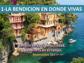 1-LA BENDICION EN DONDE VIVAS