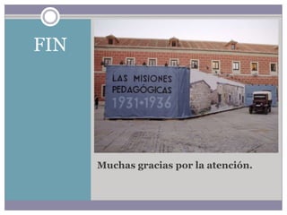 FIN




      Muchas gracias por la atención.
 