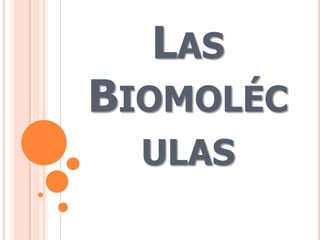 Las Biomoléculas 