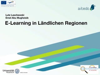 Lutz Laschewski
Emel Abu Mugheisib

E-Learning in Ländlichen Regionen
 