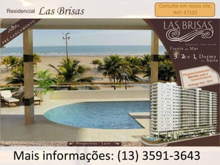 Consulte em nosso site. Ref: 47101 Mais informações: (13) 3591-3643 Residencial Las Brisas 