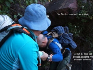 Va Doctor, que esto se acaba.




               Si hijo si, pero los
              arroces al horno me
               cuestan subirlos.
 