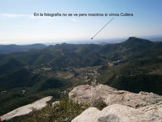 En la fotografía no se ve pero nosotros si vimos Cullera
 