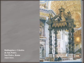 Baldaquino y Cátedra de San Pedro. San Pedro, Roma 1624-1633. 