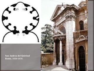 San Andrea del Quirinal Roma, 1658-1670. 