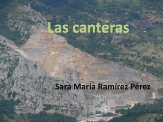 Las canteras Sara María Ramírez Pérez 