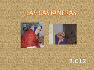 Las castañeras 2012