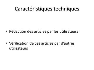 Caractéristiques techniquesRédaction des articles par les utilisateursVérification de ces articles par d’autres utilisateurs