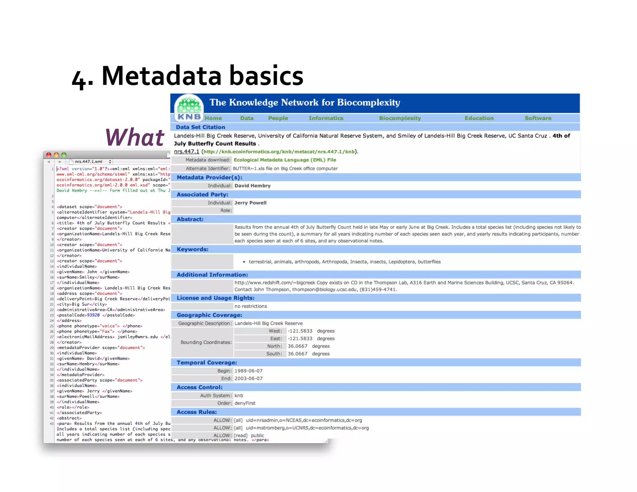 4.	
  Metadata	
  basics	
  

   What	
  does	
  a	
  metadata	
  record	
  look	
  like?	
  
 