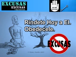 Rindete Hoy a El.
Obedecele.
 