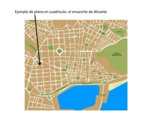 Ejemplo de plano en cuadrícula: el ensanche de Alicante
 