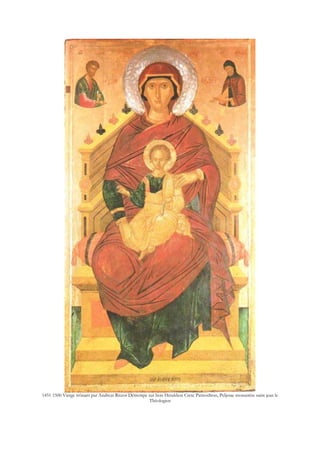 1451 1500 Vierge trônant par Andreas Ritzos Détrempe sur bois Heraklion Crete PatnosSton, Peljesac monastère saint jean le
Théologien
 