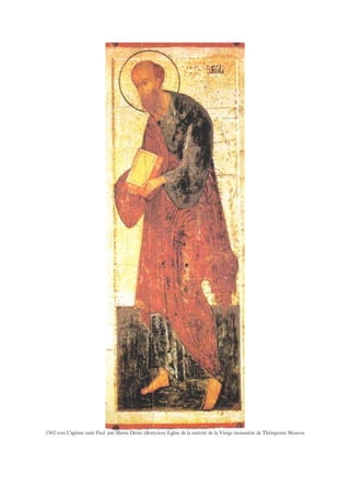 1502 vers L'apôtre saint Paul par Maitre Denis (dionysios) Eglise de la nativité de la Vierge monastère de Théraponte Moscou
 