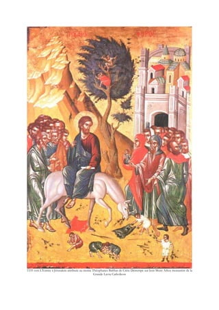 1535 vers L'Entrée à Jérusalem attribuée au moine Théophanes Balthas de Crète Détrempe sur bois Mont Athos monastère de la
Grande Lavra Catholicon
 
