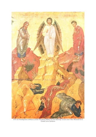 1535 vers Transfiguration attribuée au moine Theophanes Balthas de Crète Détrempe sur bois mont Athos Monastère de la
Grande Lavra Catholicon
 
