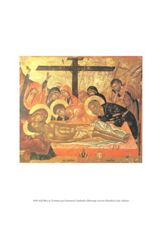 1600 1620 Mise au Tombeau par Emmanuel Lambardos Détrempe sur bois Héraklion Crète Athènes
 