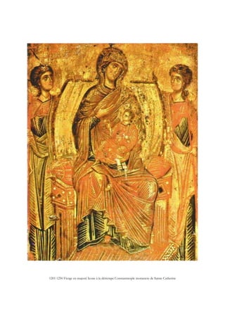 1201 1250 Vierge en majesté Icone à la détrempe Constantinople monastere de Sainte Catherine
 