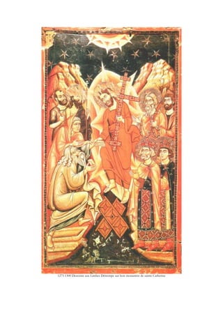 1275 1300 Descente aux Limbes Détrempe sur bois monastère de sainte Catherine
 