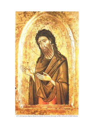1275 1300 Saint Jean Baptiste Détail d'un épistyle d'iconostase Détrempe sur Bois monastère de sainte catherine
 