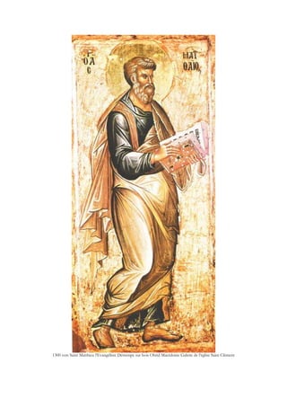 1300 vers Saint Matthieu l'Evangéliste Détrempe sur bois Ohrid Macédoine Galerie de l'église Saint Clément
 