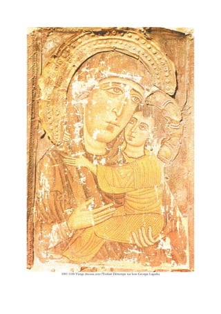 1001 1100 Vierge eleousa avec l'Enfant Détrempe sur bois Georgie Lagurka
 