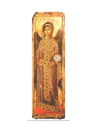 1350 vers L'Archange Gabriel Détrempe sur bois Decani Serbie monastère
 