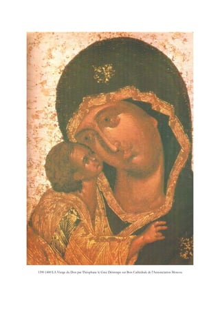 1390 1400 LA Vierge du Don par Théophane le Grec Détrempe sur Bois Cathédrale de l'Annonciation Moscou
 