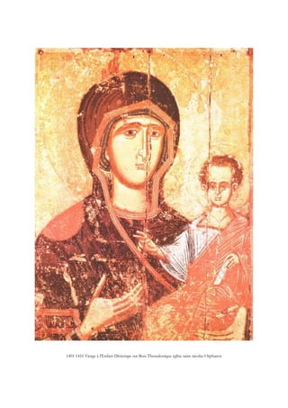 1401 1410 Vierge à l'Enfant Détrempe sur Bois Thessalonique église saint nicolas Orphanos
 