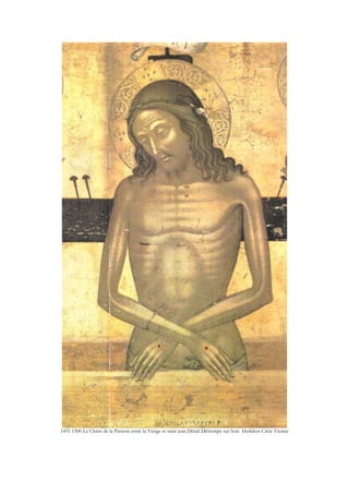 1451 1500 Le Christ de la Passion entre la Vierge et saint jean Détail Détrempe sur bois Herklion Crete Vienne
 