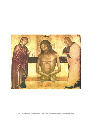 1451 1500 Le Christ de la Passion entre la Vierge et saint jean Détrempe sur bois Herklion Crete Vienne
 