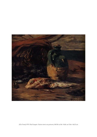 [Clio Team] 1878 Paul Gauguin Nature morte aux poissons, Still life in fish Huile sur Toile 46x55 cm
 