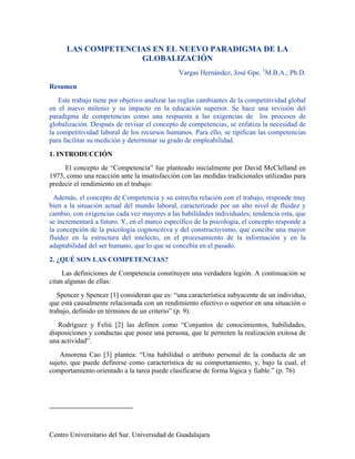 LAS COMPETENCIAS EN EL NUEVO PARADIGMA DE LA
GLOBALIZACIÓN
Vargas Hernández, José Gpe. 1
M.B.A.; Ph.D.
Resumen
Este trabaj...