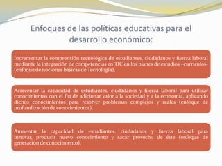 Enfoques de las políticas educativas para el desarrollo económico:
