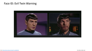 Clare Nelson, @Safe_SaaS
Face ID: Evil Twin Warning
Source: https://www.youtube.com/watch?v=unIkqhB2nA0
 