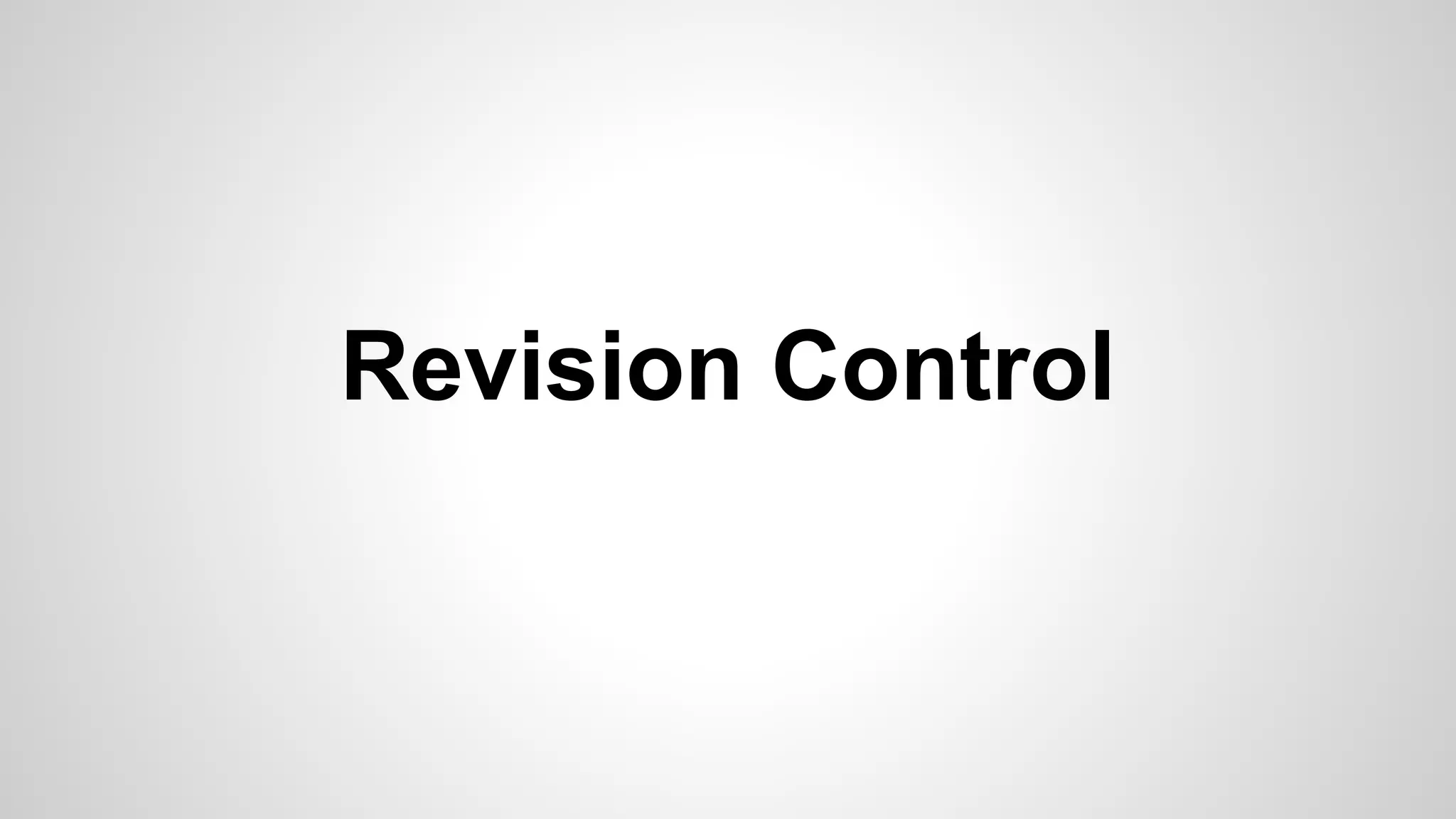 Revision Control 
 