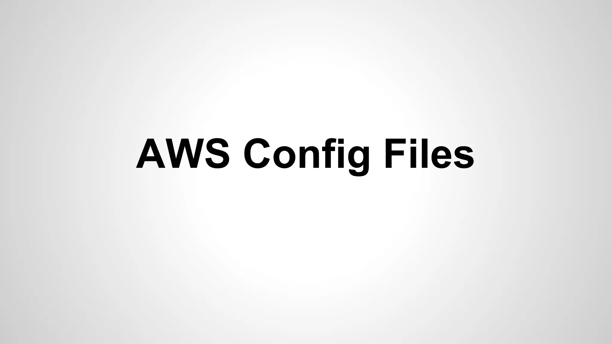 AWS Config Files 
 