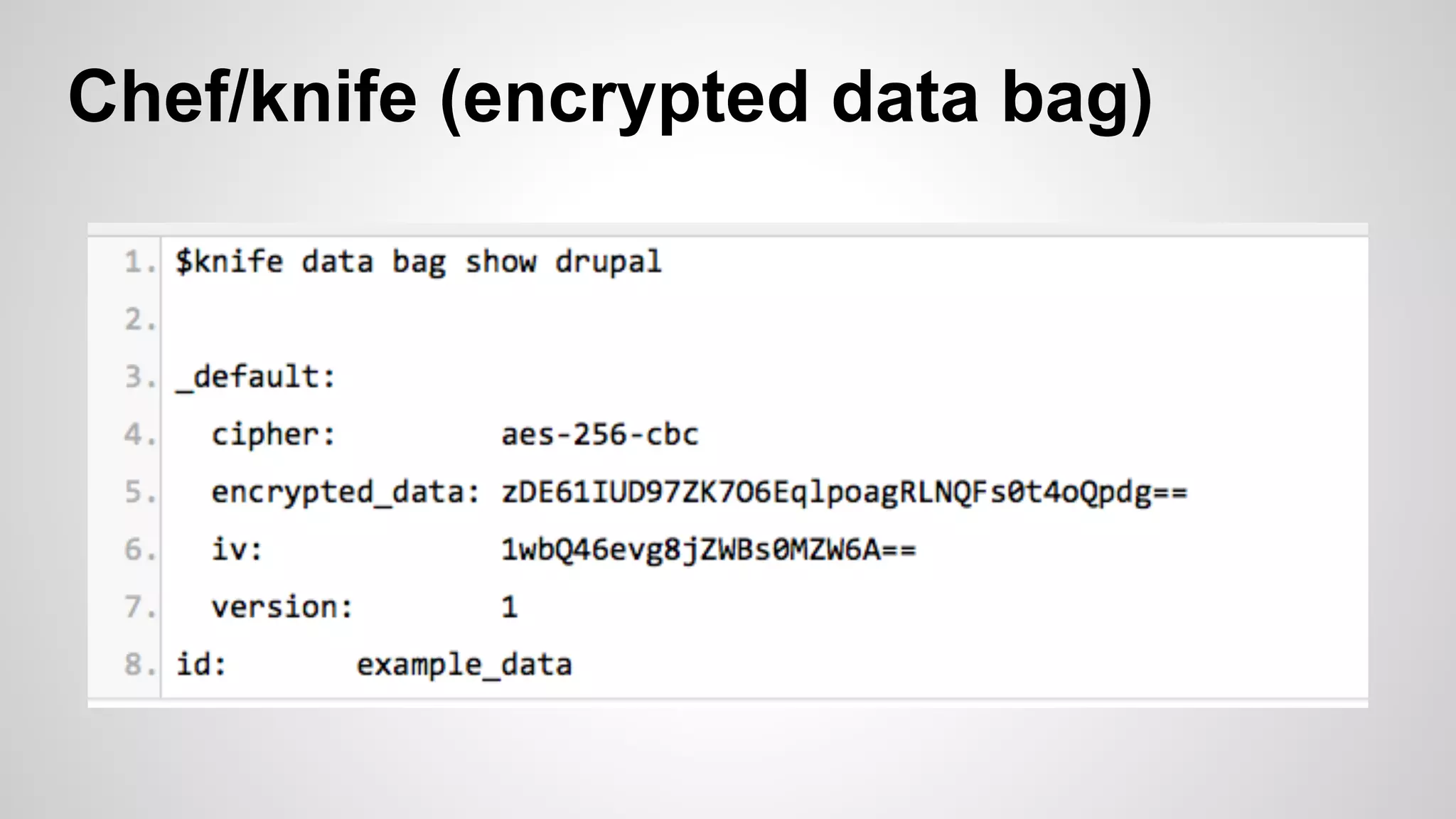 Chef/knife (encrypted data bag) 
 