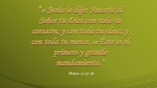 Mateo 22:37-38
 