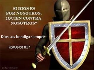 Dios Los bendiga siempre